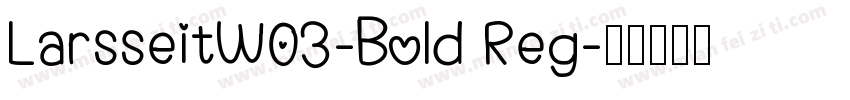 LarsseitW03-Bold Reg字体转换